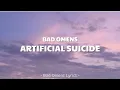 Lagu Bad Omens - Artificial Suicide (Lyrics) 🎵