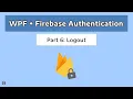 Logout - WPF FIREBASE AUTHENTICATION