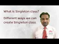 Java FAQ - What is Singleton class and different ways to create a Singleton class