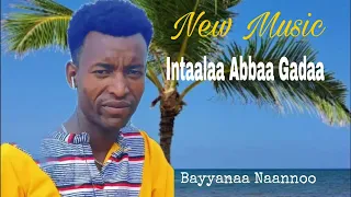 Bayyanaa Naannoo Intaalaa Abbaa Gadaa New Oromo Music 2024 Official Video 