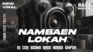 dj cek sound arabic madura nambaen lokah full bass panjang horeg empuk terbaru 2025