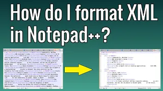 How to format XML in Notepad Tutorial for Beginners