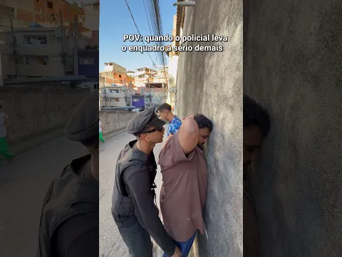 Quando o policial leva o enquadro a sério