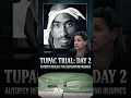 Tupac Trial Day 2 Autopsy reveals the devastating injuries