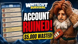 the biggest mistake you can make in whiteout survival 5 000 wasted 