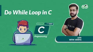 Do While Loop in C GeeksForGeeks School