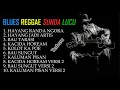 Download Lagu BLUES REGGAE SUNDA TERBARU 2025-LAGU SUNDA LUCU