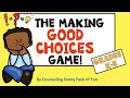The Making GOOD CHOICES Game for Social and Emotional Learning Grades K-5