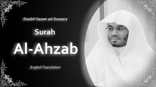 Al Ahzab سورة الأحزاب Sheikh Yasser Al Dosari English Translation الشيخ ياسر الدوسري 