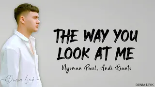 nyoman paul the way you look at me lirik lagu 