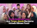 Download Lagu Penuh Sedih dan Tawa ❗ 1 Jam Tanya Jawab Bersama Ust. Hilman Fauzi