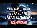 Download Lagu 🎵The rain_Sepanjang jalan kenangan-(Cover version rock) 