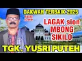 Download Lagu TGK YUSRI PUTEH LUCU SEPANJANG MASA TERBARU 2025_ LAGAK SI O, MBONG SI KILO 😂