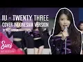 Download Lagu IU - Twenty three (Cover Indonesian Version)by Suci Audria