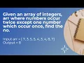 Find unique element in the array every others element repeated twice Best Explanation KK Codes