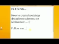 How to creat bootstrap 3 dropdown menu on mouseover