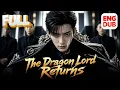 ENG DUB His Fiancee Was Tortured and Blinded So the Invincible Dragon Lord Returned for Blood