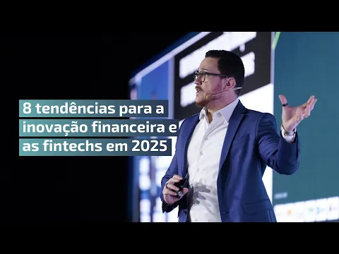 8 Tendências para a Inovação Financeira e as Fintechs em 2025 (Bruno Diniz)