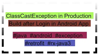 ClassCastException in Production Build after Login in Android App
