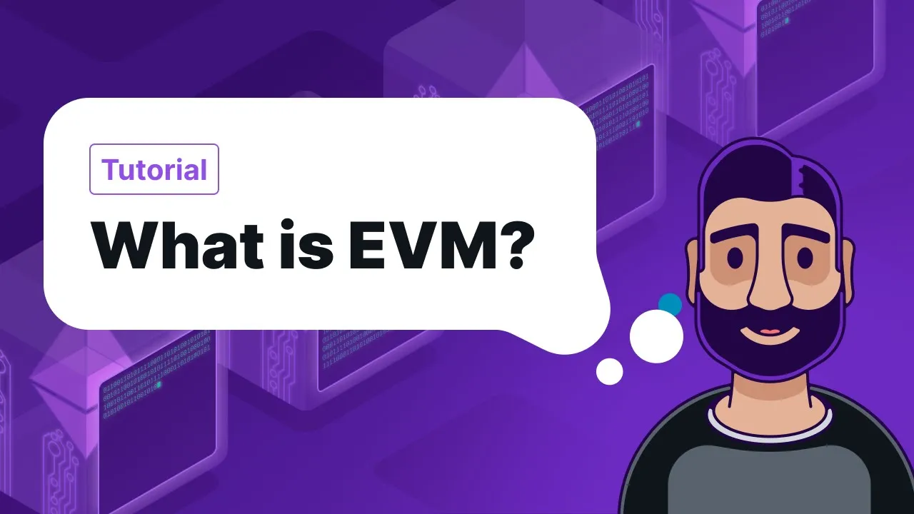 EVM (Ethereum Virtual Machine) Explained: A Comprehensive Guide for Blockchain Developers