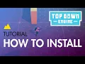 TopDown Engine Tutorial How to Install the TopDown Engine