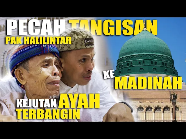 Download MP3 PECAH TANGIS PAK HALILINTAR KEJUTAN TERBANGIN AYAH KE MADINAH