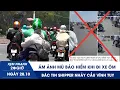 Lagu XEM NHANH 20H 20/10: Ám ảnh mũ bảo hiểm khi đi xe ôm | Bác tin shipper nhảy cầu Vĩnh Tuy