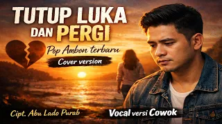 tutup luka deng pergi pop ambon terbaru cover version