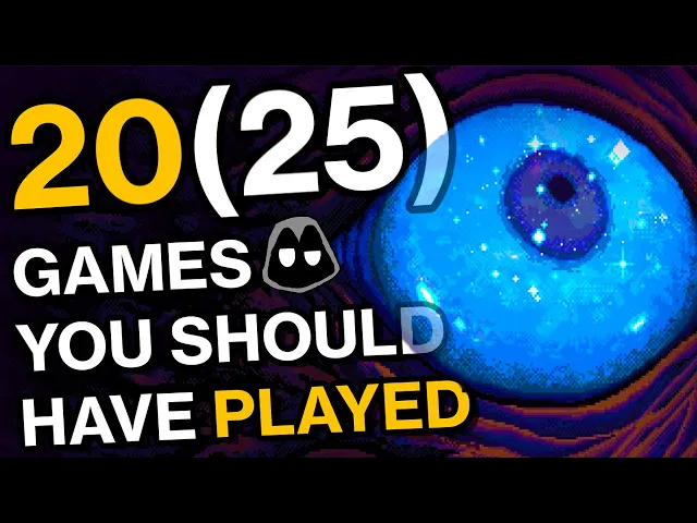 Video: 20(25) Games You Should Have Played