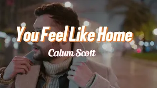 calum scott you feel like home