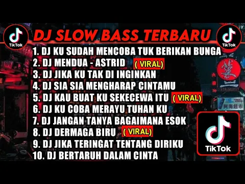 Download MP3 DJ SLOW BASS TERBARU 2024🎵DJ KU SUDAH MENCOBA TUK BERIKAN BUNGA🎵DJ SIA SIA MENGHARAP CINTAMU