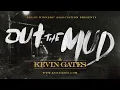 Kevin Gates - Out The Mud