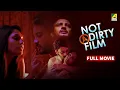 Not A Dirty Film - Bengali Full Movie Saheb Bhattacharya Mumtaz Sorcar Rajatava Dutta