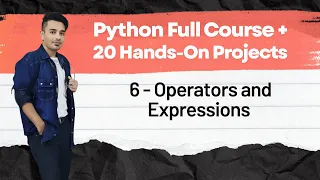 6 - Operators and Expressions Python Full Course 20 Hands On Projects