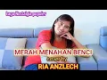 Download Lagu MERAH MENAHAN BENCI (netty sitompul) cover RIA BRIA
