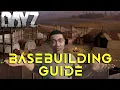 A Complete Beginners Guide to Basebuilding in DayZ - 2025