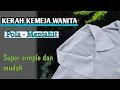 Lagu Cara Membuat KERAH KEMEJA WANITA || Pola - Menjahit