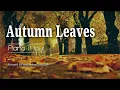 Download Lagu [Piano 1 HOUR]  Autumn Leaves / 고엽 / 피아노로 그려보는 가을 노래  / Autumn songs on the piano
