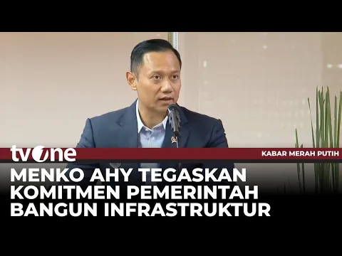Menko AHY Tegaskan Arah Pembangunan Infrastruktur Nasional Semakin Terkoordinasi