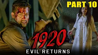1920: Evil Returns (2012) - Part 10 | Hindi Horror Movie | Aftab Shivdasani, Sharad Kelkar, Tia