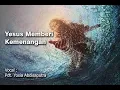 Download Lagu Yesus memberiku kemenangan - Pdt. Yosia Abdisaputra