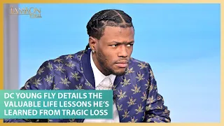 DC Young Fly Details the Valuable Life Lessons He s Learned From Tragic Loss