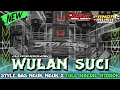 Download Lagu DJ RAMADHAN WULAN SUCI | STYLE BAS NGUK NGUK X FULL MBEDIL NTOROK | SAHUR ON THE ROAD |COLLABORATION