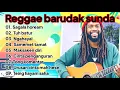 Lagu reggae sunda full album || reggae sunda full album #reggaeterbaru #reggaesantai