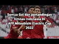 Perjalanan timnas Indonesia Di - AFF Mitsubishi Electric Cup 2022