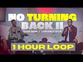 NO TURNING BACK II (1 Hour Loop) | GAISE BABA & LAWRENCE OYOR