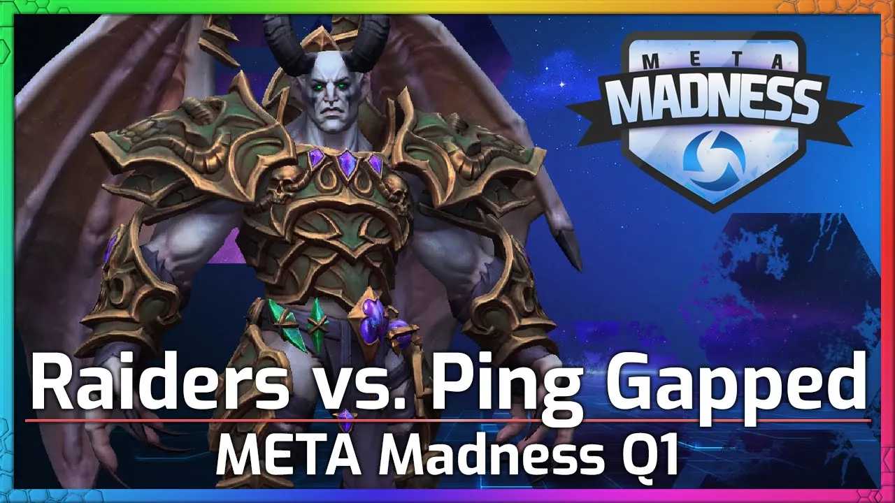 Raiders vs. Ping Gapped - WB Semi - Meta Madness  - Heroes of the Storm