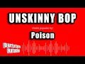 Download Lagu Poison - Unskinny Bop (Karaoke Version)