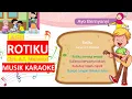 Lagu Rotiku Ciptaan A.T. Mahmud Karaoke | Tema 7 Kelas 3