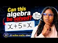 Wait Does this algebra question have an answer